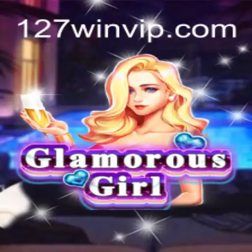 Exploring GlamorousGirl: Thrilling Gameplay and Exciting Wins with 127win